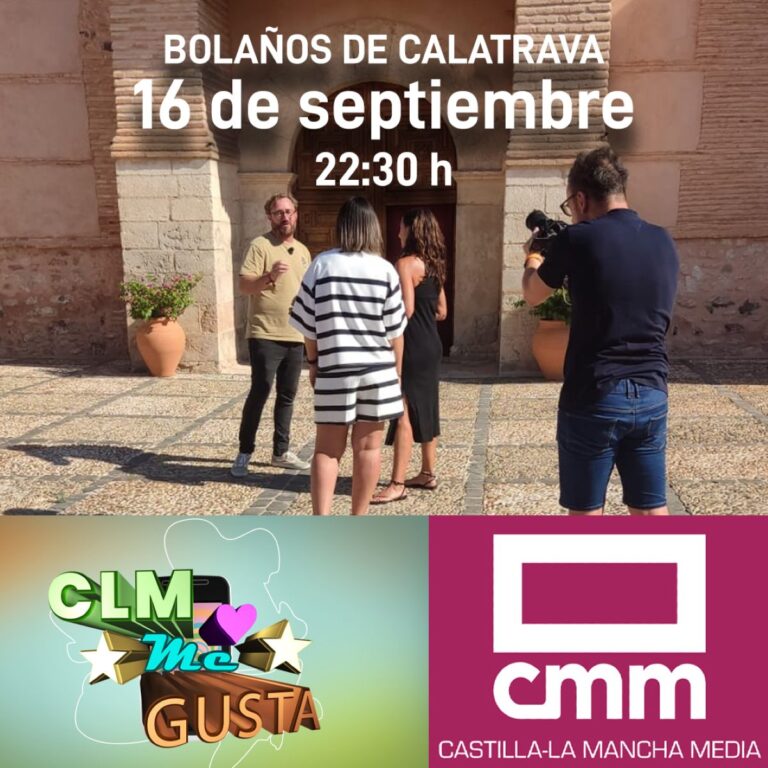 Bolaños de Calatrava será protagonista en el programa “Castilla La Mancha me gusta” de Castilla La Mancha Media